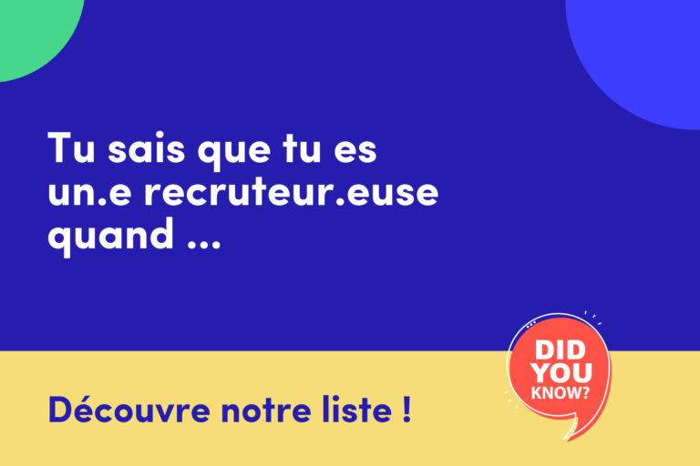 Tu sais que tu es recruteur quand